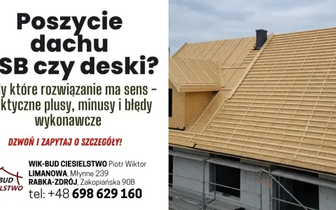 Dach w trakcie budowy: OSB czy deskowanie? Poznaj wady i zalety obu rozwiązań. WIK-BUD CIESIELSTWO.
