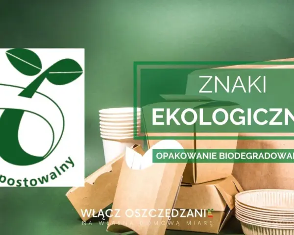 Ekologiczne opakowania biodegradowalne, kubeczki i pudełka z papieru. Znak "kompostowalny" i hasło "Włącz oszczędzanie".