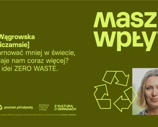 Kasia Wągrowska o tym, jak ograniczyć konsumpcjonizm i marnotrawstwo. Jak żyć w świecie nadmiaru? Zero Waste to odpowiedź.
