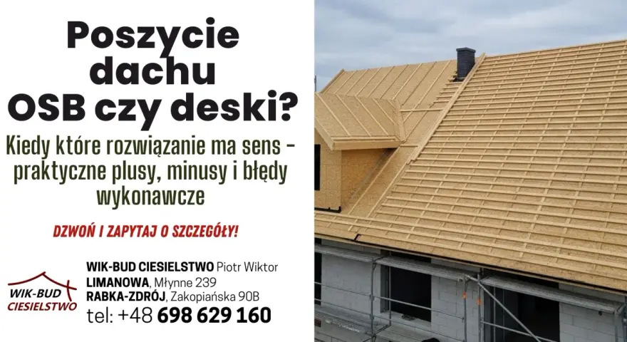 Dach w trakcie budowy: OSB czy deskowanie? Poznaj wady i zalety obu rozwiązań. WIK-BUD CIESIELSTWO.