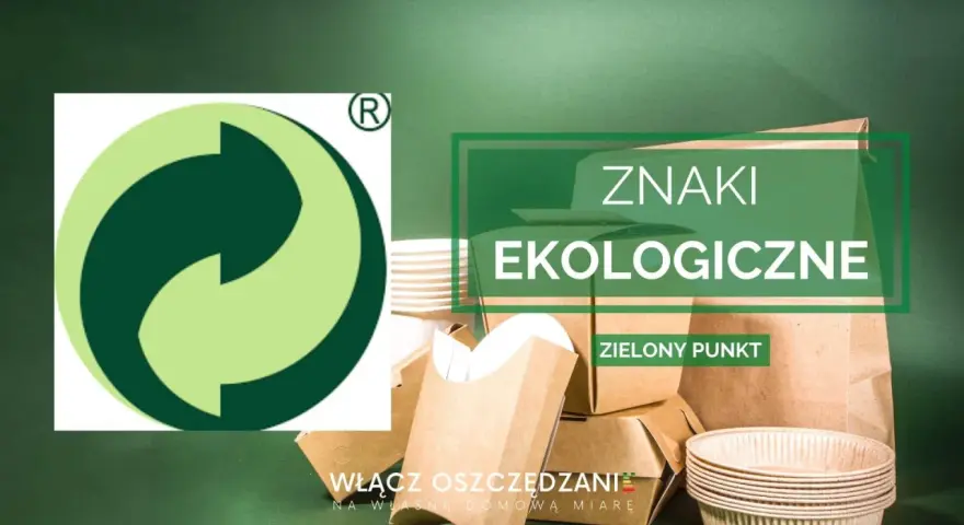 Znak zielony punkt na opakowaniach. Ekologiczne opakowania papierowe, stosuj świadomie.